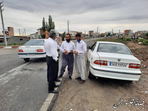 نظارت و بازدید فرماندار ترکمن از روند اجرای طرح محدودیت‌ها در شهرستان 