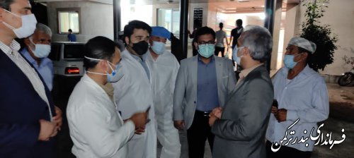 بازدید شبانه و سر زده فرماندار ترکمن از بیمارستان امام خمینی (ره) شهرستان